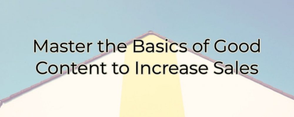 Master the Basics of Good Content to Increase Sales