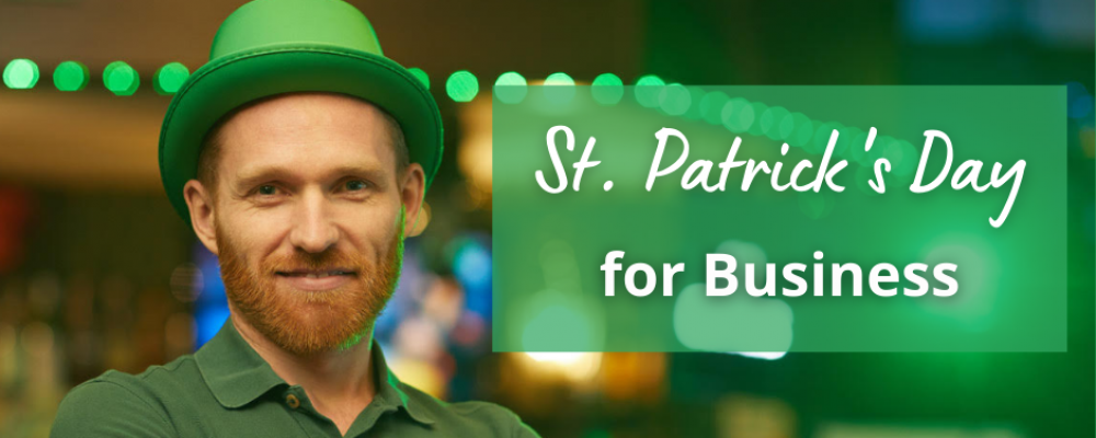 Make Your Own Luck for Your Business this St. Patrick’s Day